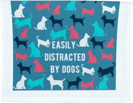 Crazy Dog T-Shirts Easily Distracted by Dogs Funny Puppy Pet Lovers Tea Towel
